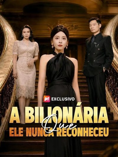 Capa da minisserie A Bilionária que Ele Nunca Reconheceu dublado