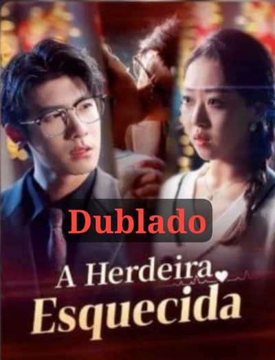 Capa da minisserie A Herdeira Esquecida dublado