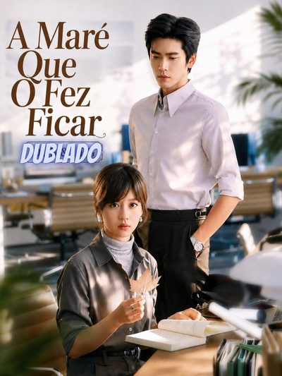 Capa da minisserie A Maré que o Fez Ficar
