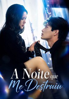 Capa da minisserie A Noite que Me Destruíu