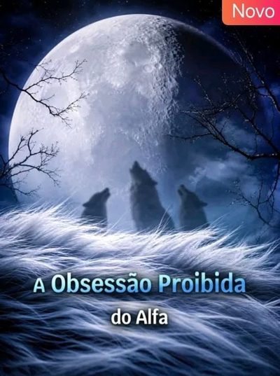 Capa da minisserie A Obsessão Proibida do Alfa