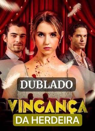 Capa da minisserie A Vingança da Herdeira dublado