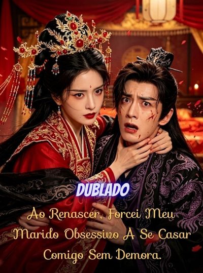 Capa da minisserie Ao Renascer, Forcei Meu Marido Obsessivo a Se Casar Comigo sem Demora