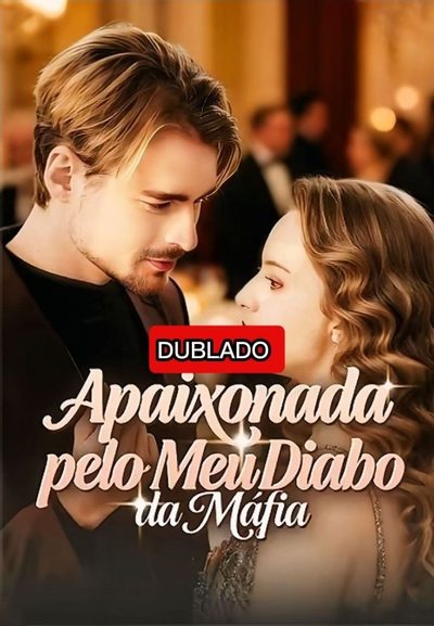 Capa da minisserie Apaixonada Pelo Meu Diabo da Máfia dublado