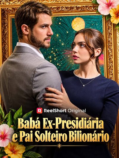 Capa da minisserie Baba Ex Presidiária e Pai Solteiro Bilionario