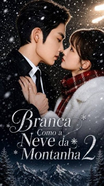 Capa da minisserie Branca Como a Neve da Montanha 2 Pura Como a Neve da Montanha o Amor Dele Chegou Tarde Demais as Brancas Como a Neve da Montanha a Neve Entre Nós Cruzando o Mundo para Chegar a Você 2 2