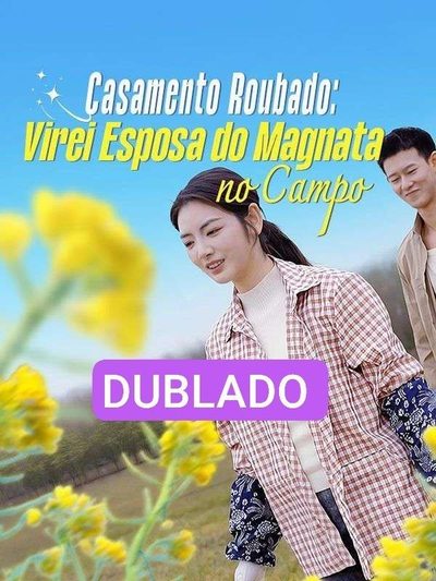 Capa da minisserie Casamento Roubado Virei Esposa do Magnata no Campo