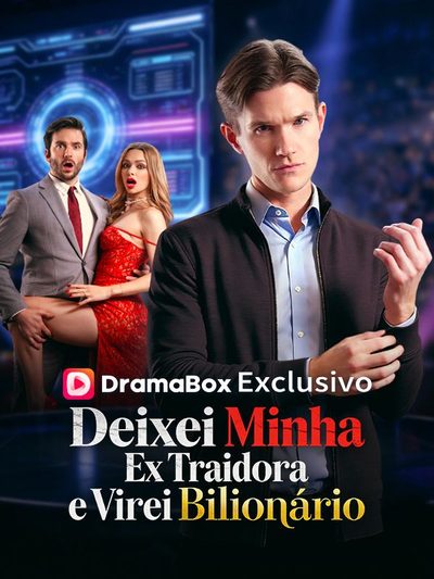 Capa da minisserie Deixei Minha Ex Traidora e Virei Bilionário dublado