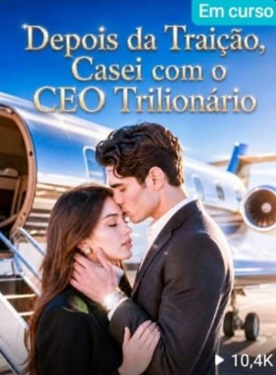 Capa da minisserie Depois da Traição, Casei com o Ceo Trilionário
