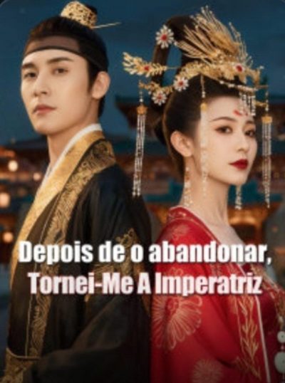 Capa da minisserie Depois de o Abandonar, Tornei-me a Imperatriz