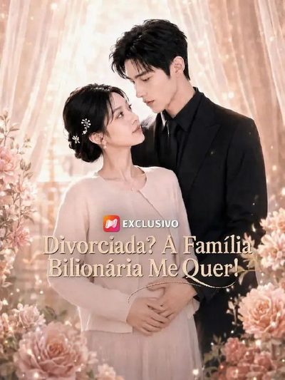 Capa da minisserie Divorciada? a Família Bilionária Me Quer!