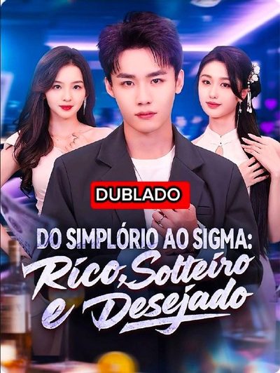 Capa da minisserie Do Simplório ao Sigma: Rico, Solteiro e Desejado dublado