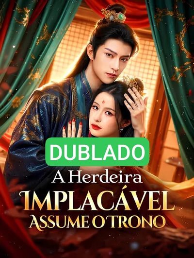 Capa da minisserie Dublado ] a Herdeira Implacável Assume o Trono dublado