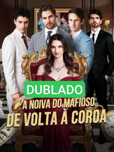 Capa da minisserie Dublado ] a Noiva do Mafioso: de Volta à Coroa dublado