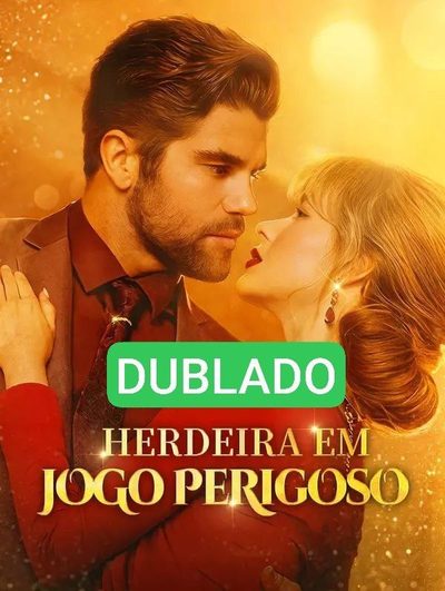 Capa da minisserie Dublado ] Herdeira em Jogo Perigoso dublado