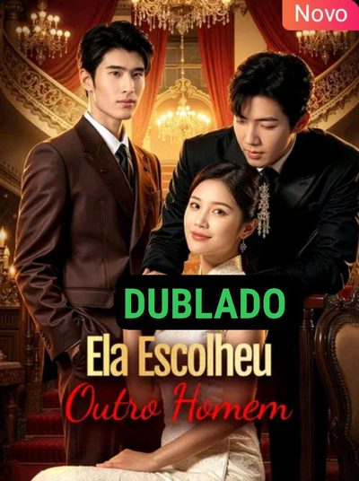 Capa da minisserie Ela Escolheu Outro Homem dublado