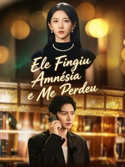 Capa da minisserie Ele Fingiu Amnésia e Me Perdeu