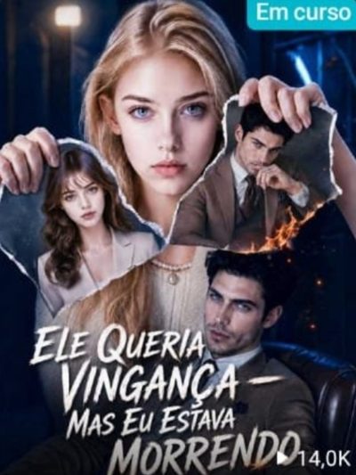 Capa da minisserie Ele Queria Vingança—mas Eu Estava Morrendo