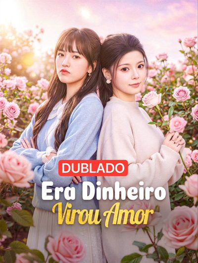 Capa da minisserie Era Dinheiro Virou Amor dublado