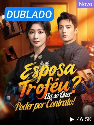 Capa da minisserie Esposa Troféu ? Ela Só Quer Poder por Contrato! (dublado) dublado
