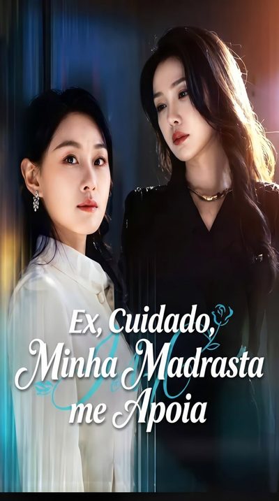Capa da minisserie Ex, Cuidado, Minha Madrasta Me Apoia