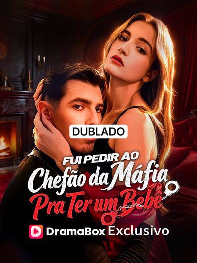 Capa da minisserie Fui Pedir ao Chefão da Máfia para Ter Um Bebê (dublado) dublado
