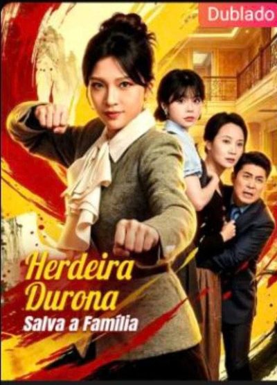 Capa da minisserie Herdeira Durona Salva a Família (dublado) dublado