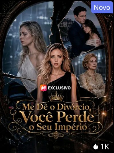 Capa da minisserie Me Dê o Divórcio, Você Perde o Seu Império