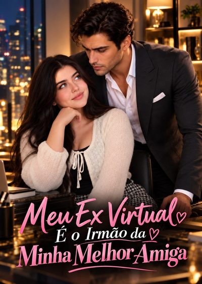 Capa da minisserie Meu Ex Virtual É o Irmão da Minha Melhor Amiga -