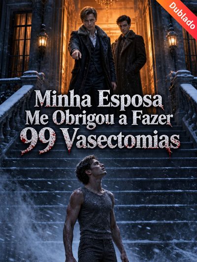 Capa da minisserie Minha Esposa Me Obrigou a Fazer 99 Vasectomias -