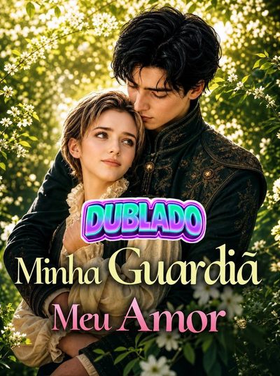 Capa da minisserie Minha Guardiã Meu Amor