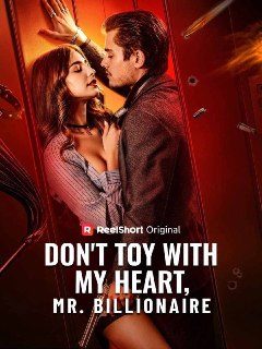 Capa da minisserie Não Brinque com Meu Coração, Sr Bilionário Don't Toy With My Heart, Mr. Billionaire