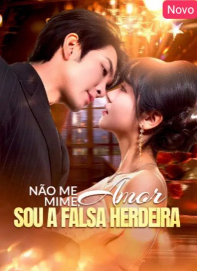 Capa da minisserie Não Me Mime, Amor, Sou a Falsa Herdeira