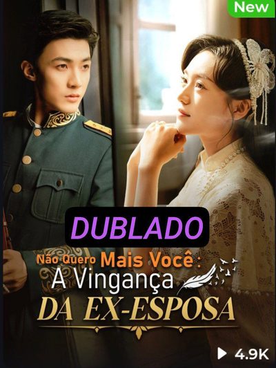 Capa da minisserie Não Quero Mais Você: a Vingança da Ex Esposa dublado