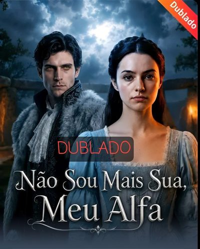 Capa da minisserie Não Sou Mais Sua Meu Alfa dublado