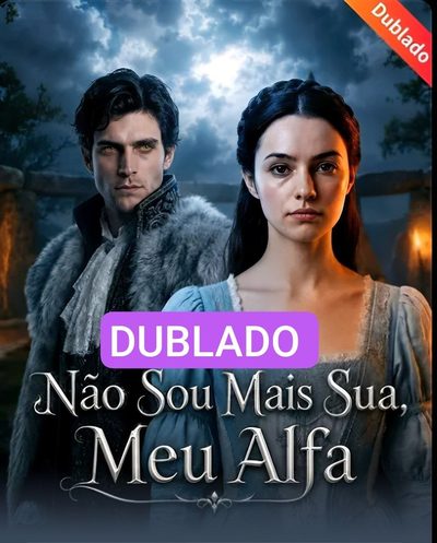 Capa da minisserie Não Sou Mais Sua Meu Alfa dublado