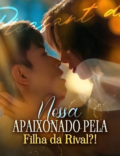 Capa da minisserie Nossa Apaixonado Pela Filha da Rival