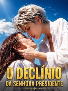 Capa da minisserie O Declínio da Senhora Presidente