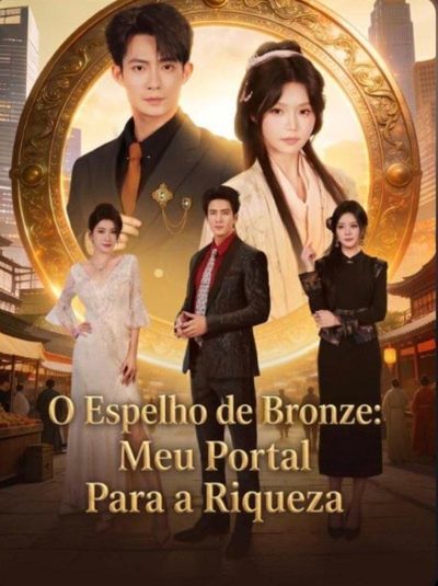 Capa da minisserie O Espelho de Bronze: Meu Portal para a Riqueza dublado