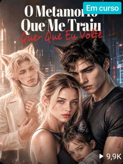 Capa da minisserie O Metamorfo que Me Traiu Quer que Eu Volte