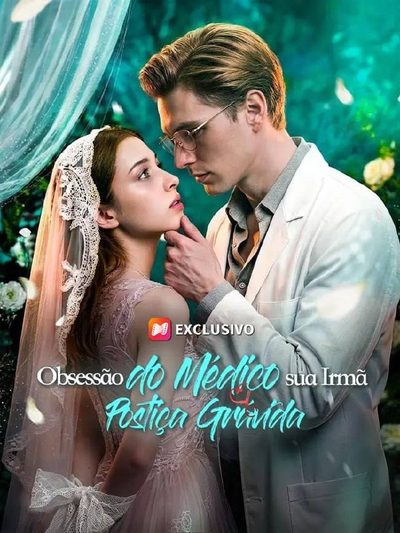 Capa da minisserie Obsessão do Médico Sua Irmã Postiça Grávida