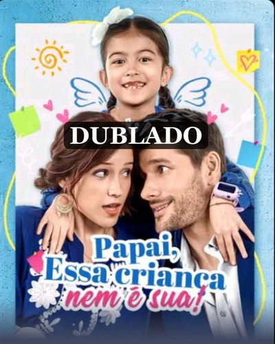Capa da minisserie Papai, Essa Criança Nem É Sua!