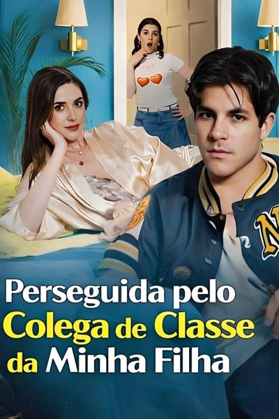 Capa da minisserie Perseguida Pelo Colega de Classe da Minha Filha