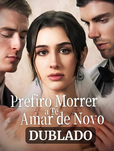 Capa da minisserie Prefiro Morrer a Te Amar de Novo