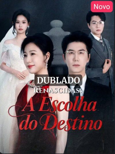 Capa da minisserie Renascidas: a Escolha do Destino (dublado) dublado