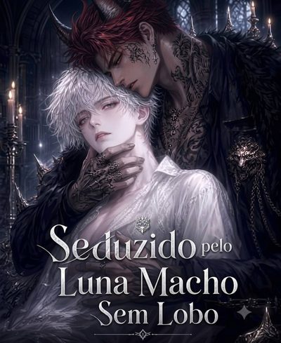 Capa da minisserie Seduzido Pelo Luna Macho sem Lobo - Anime - Lgbt Bl ️‍
