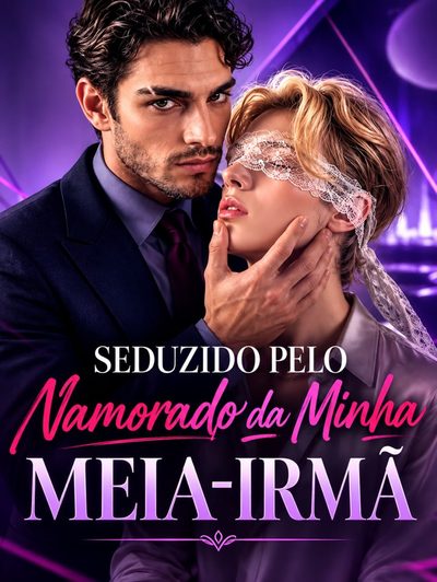 Capa da minisserie Seduzido Pelo Namorado da Minha Meia-irmã - Bl