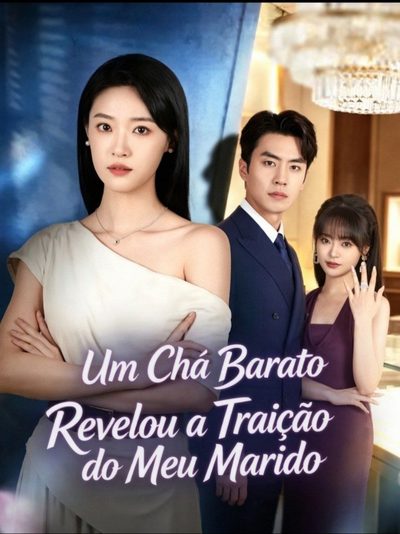 Capa da minisserie Um Chá Barato Revelou a Traição do Meu Marido Free Yourself From a Foolish Love