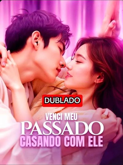 Capa da minisserie Venci Meu Passado Casando com Ele dublado
