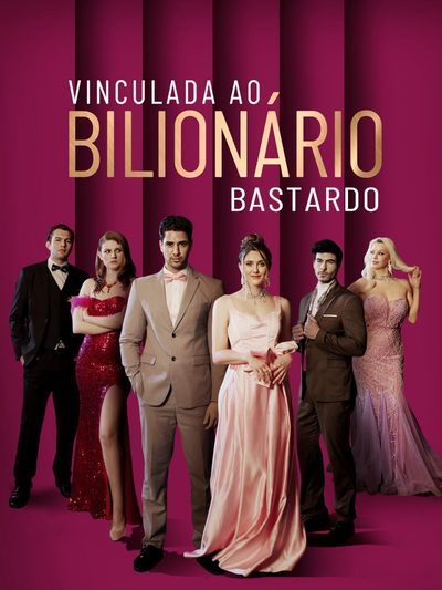 Capa da minisserie Vinculada ao Bilionário Bastardo - Bound To the Bastard Billionaire